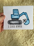 I Dig Ewe - Excavator - Greeting Card